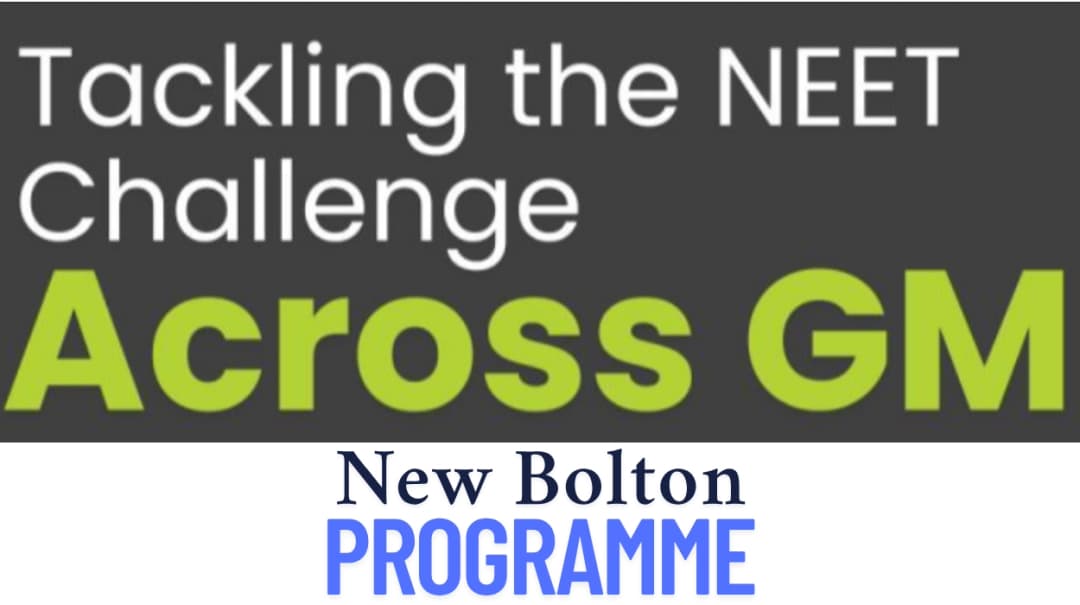 New Bolton Programme Tackles NEET Crisis Across Greater Manchester